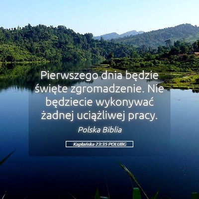Picture 05 - Kapłańska 23:35 POLUBG - Pierwszego dnia będzie święte zgromadzenie. - Bible Verse Picture