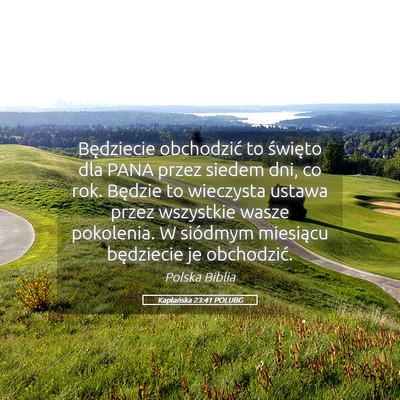 Picture 05 - Kapłańska 23:41 POLUBG - Będziecie obchodzić to święto dla PANA przez - Bible Verse Picture
