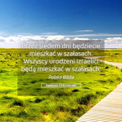 Picture 05 - Kapłańska 23:42 POLUBG - Przez siedem dni będziecie mieszkać w - Bible Verse Picture