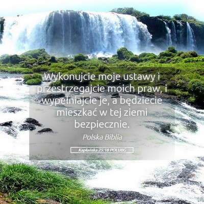Picture 05 - Kapłańska 25:18 POLUBG - Wykonujcie moje ustawy i przestrzegajcie moich - Bible Verse Picture