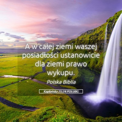 Picture 05 - Kapłańska 25:24 POLUBG - A w całej ziemi waszej posiadłości ustanowicie - Bible Verse Picture