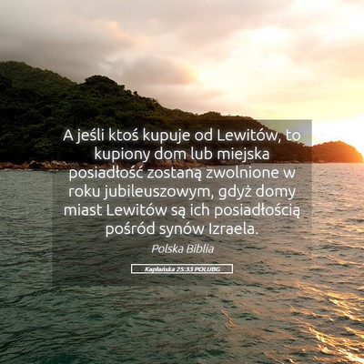 Picture 05 - Kapłańska 25:33 POLUBG - A jeśli ktoś kupuje od Lewitów, to kupiony dom - Bible Verse Picture