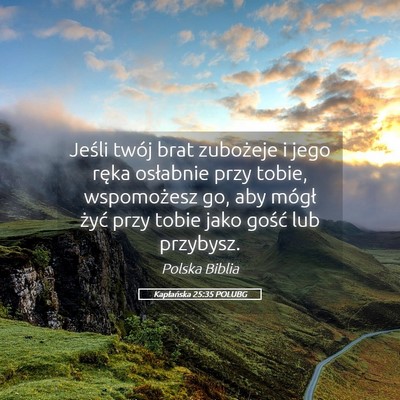 Picture 05 - Kapłańska 25:35 POLUBG - Jeśli twój brat zubożeje i jego ręka - Bible Verse Picture