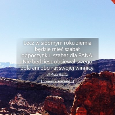 Picture 05 - Kapłańska 25:4 POLUBG - Lecz w siódmym roku ziemia będzie mieć szabat - Bible Verse Picture