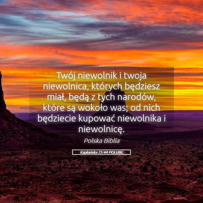 Picture 05 - Kapłańska 25:44 POLUBG - Twój niewolnik i twoja niewolnica, których - Bible Verse Picture