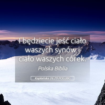 Picture 05 - Kapłańska 26:29 POLUBG - I będziecie jeść ciało waszych synów i - Bible Verse Picture