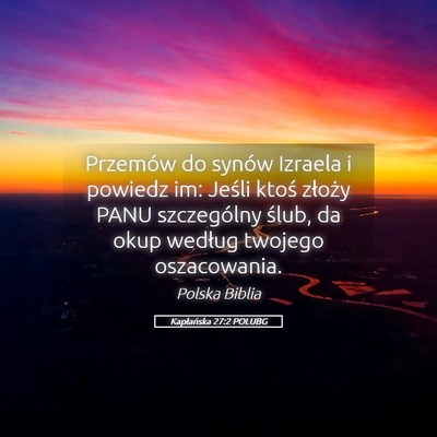 Picture 05 - Kapłańska 27:2 POLUBG - Przemów do synów Izraela i powiedz im: Jeśli - Bible Verse Picture