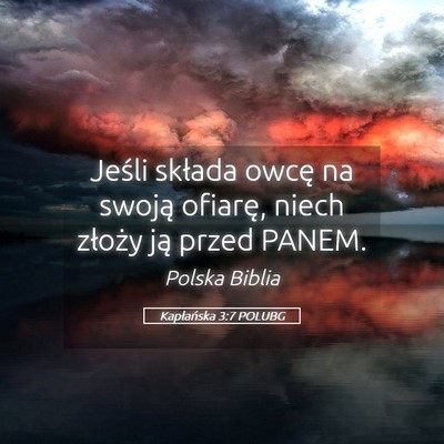 Picture 05 - Kapłańska 3:7 POLUBG - Jeśli składa owcę na swoją ofiarę, niech - Bible Verse Picture