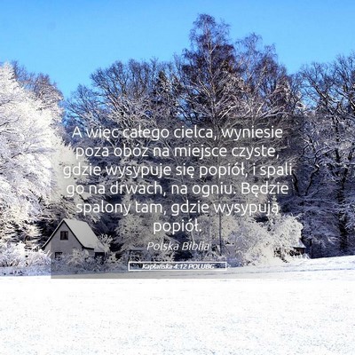 Picture 05 - Kapłańska 4:12 POLUBG - A więc całego cielca, wyniesie poza obóz na - Bible Verse Picture