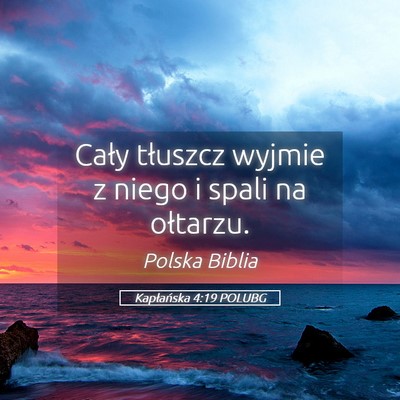 Picture 05 - Kapłańska 4:19 POLUBG - Cały tłuszcz wyjmie z niego i spali na - Bible Verse Picture
