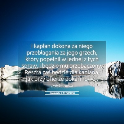 Picture 05 - Kapłańska 5:13 POLUBG - I kapłan dokona za niego przebłagania za jego - Bible Verse Picture