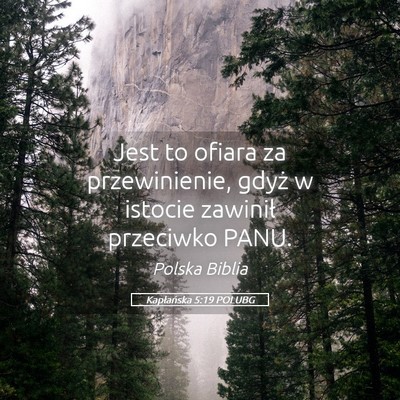 Picture 05 - Kapłańska 5:19 POLUBG - Jest to ofiara za przewinienie, gdyż w istocie - Bible Verse Picture