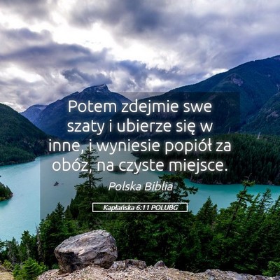 Picture 05 - Kapłańska 6:11 POLUBG - Potem zdejmie swe szaty i ubierze się w inne, i - Bible Verse Picture