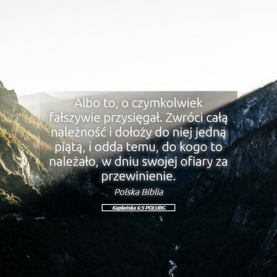 Picture 05 - Kapłańska 6:5 POLUBG - Albo to, o czymkolwiek fałszywie przysięgał. - Bible Verse Picture