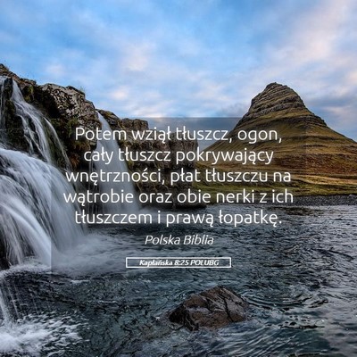 Picture 05 - Kapłańska 8:25 POLUBG - Potem wziął tłuszcz, ogon, cały tłuszcz - Bible Verse Picture