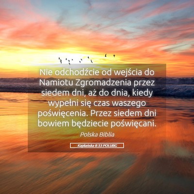 Picture 05 - Kapłańska 8:33 POLUBG - Nie odchodźcie od wejścia do Namiotu - Bible Verse Picture