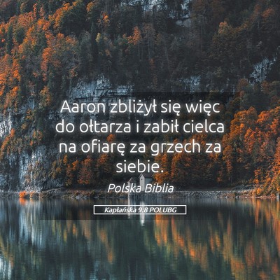Picture 05 - Kapłańska 9:8 POLUBG - Aaron zbliżył się więc do ołtarza i zabił - Bible Verse Picture