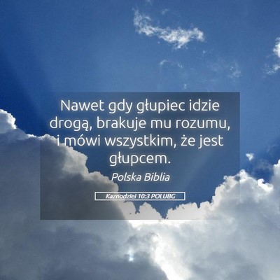 Picture 05 - Kaznodziei 10:3 POLUBG - Nawet gdy głupiec idzie drogą, brakuje mu - Bible Verse Picture