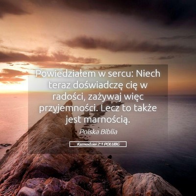 Picture 05 - Kaznodziei 2:1 POLUBG - Powiedziałem w sercu: Niech teraz doświadczę - Bible Verse Picture