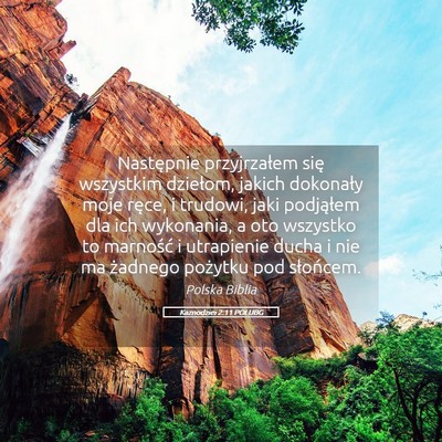 Picture 05 - Kaznodziei 2:11 POLUBG - Następnie przyjrzałem się wszystkim dziełom, - Bible Verse Picture