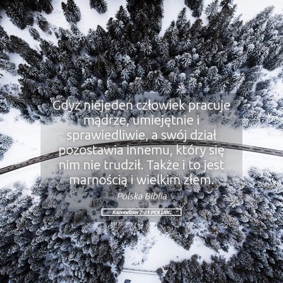 Picture 05 - Kaznodziei 2:21 POLUBG - Gdyż niejeden człowiek pracuje mądrze, - Bible Verse Picture