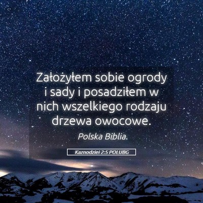 Picture 05 - Kaznodziei 2:5 POLUBG - Założyłem sobie ogrody i sady i posadziłem w - Bible Verse Picture