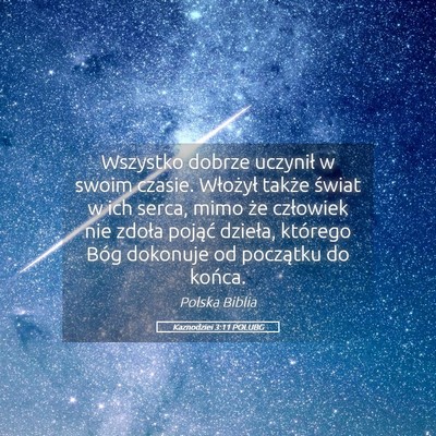 Picture 05 - Kaznodziei 3:11 POLUBG - Wszystko dobrze uczynił w swoim czasie. - Bible Verse Picture