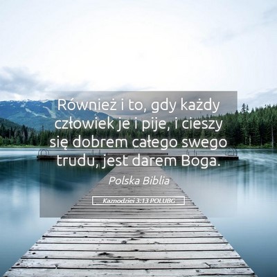 Picture 05 - Kaznodziei 3:13 POLUBG - Również i to, gdy każdy człowiek je i pije, i - Bible Verse Picture