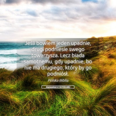 Picture 05 - Kaznodziei 4:10 POLUBG - Jeśli bowiem jeden upadnie, drugi podniesie - Bible Verse Picture