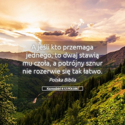 Picture 05 - Kaznodziei 4:12 POLUBG - A jeśli kto przemaga jednego, to dwaj stawią mu - Bible Verse Picture