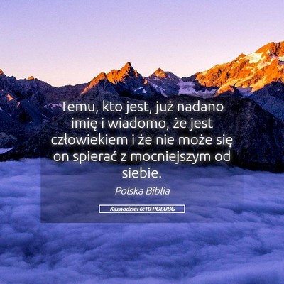 Picture 05 - Kaznodziei 6:10 POLUBG - Temu, kto jest, już nadano imię i wiadomo, że - Bible Verse Picture