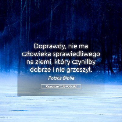 Picture 05 - Kaznodziei 7:20 POLUBG - Doprawdy, nie ma człowieka sprawiedliwego na - Bible Verse Picture