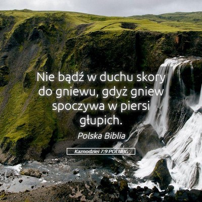 Picture 05 - Kaznodziei 7:9 POLUBG - Nie bądź w duchu skory do gniewu, gdyż gniew - Bible Verse Picture