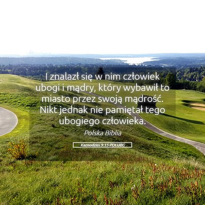 Picture 05 - Kaznodziei 9:15 POLUBG - I znalazł się w nim człowiek ubogi i mądry, - Bible Verse Picture