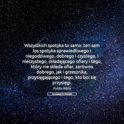 Picture 05 - Kaznodziei 9:2 POLUBG - Wszystkich spotyka to samo: ten sam los spotyka - Bible Verse Picture