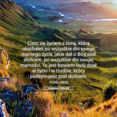 Picture 05 - Kaznodziei 9:9 POLUBG - Ciesz się życiem z żoną, którą ukochałeś - Bible Verse Picture