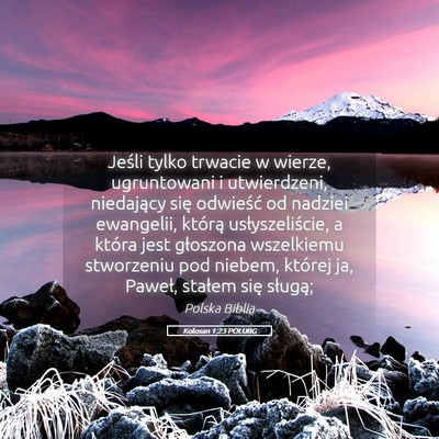 Picture 05 - Kolosan 1:23 POLUBG - Jeśli tylko trwacie w wierze, ugruntowani i - Bible Verse Picture