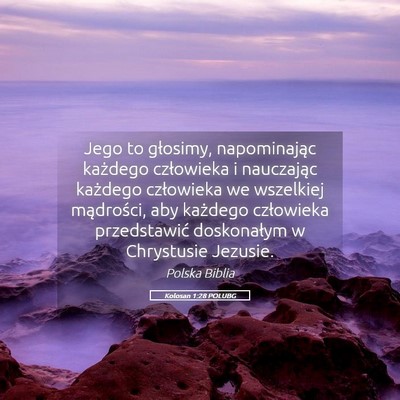 Picture 05 - Kolosan 1:28 POLUBG - Jego to głosimy, napominając każdego - Bible Verse Picture