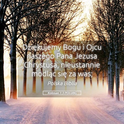 Picture 05 - Kolosan 1:3 POLUBG - Dziękujemy Bogu i Ojcu naszego Pana Jezusa - Bible Verse Picture