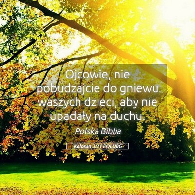 Picture 05 - Kolosan 3:21 POLUBG - Ojcowie, nie pobudzajcie do gniewu waszych - Bible Verse Picture