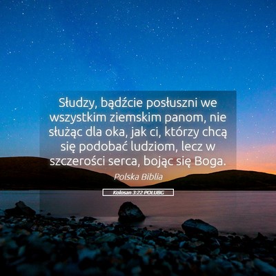 Picture 05 - Kolosan 3:22 POLUBG - Słudzy, bądźcie posłuszni we wszystkim - Bible Verse Picture