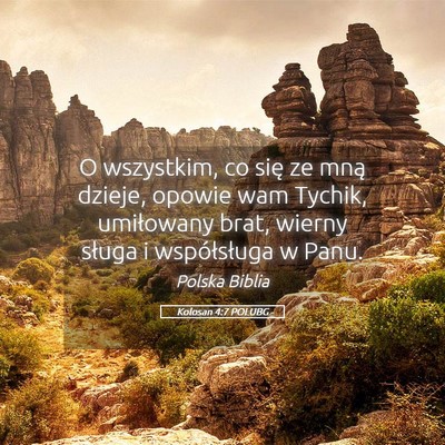 Picture 05 - Kolosan 4:7 POLUBG - O wszystkim, co się ze mną dzieje, opowie wam - Bible Verse Picture