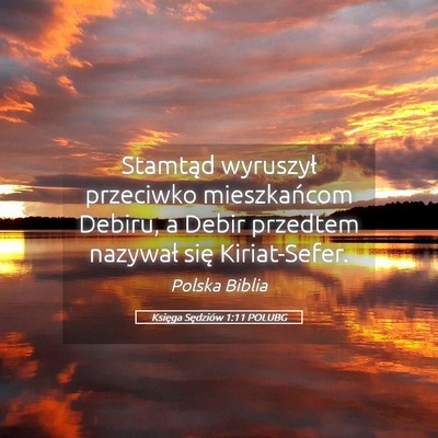 Picture 05 - Księga Sędziów 1:11 POLUBG - Stamtąd wyruszył przeciwko mieszkańcom Debiru, - Bible Verse Picture