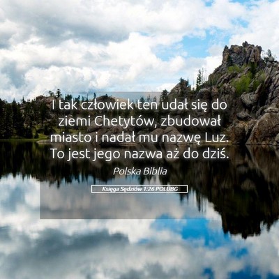 Picture 05 - Księga Sędziów 1:26 POLUBG - I tak człowiek ten udał się do ziemi - Bible Verse Picture