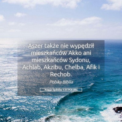 Picture 05 - Księga Sędziów 1:31 POLUBG - Aszer także nie wypędził mieszkańców Akko - Bible Verse Picture