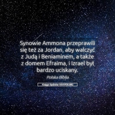 Picture 05 - Księga Sędziów 10:9 POLUBG - Synowie Ammona przeprawili się też za Jordan, - Bible Verse Picture