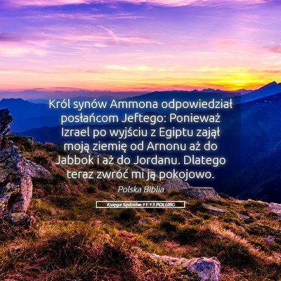 Picture 05 - Księga Sędziów 11:13 POLUBG - Król synów Ammona odpowiedział posłańcom - Bible Verse Picture