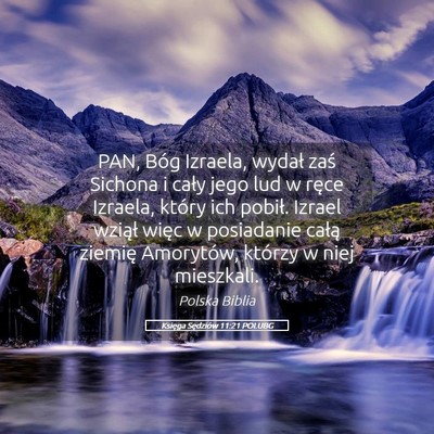 Picture 05 - Księga Sędziów 11:21 POLUBG - PAN, Bóg Izraela, wydał zaś Sichona i cały - Bible Verse Picture
