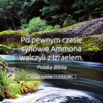 Picture 05 - Księga Sędziów 11:4 POLUBG - Po pewnym czasie synowie Ammona walczyli z - Bible Verse Picture
