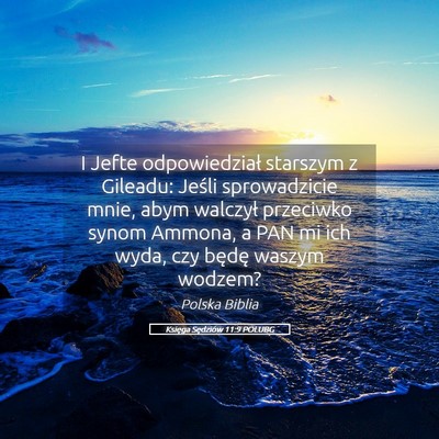 Picture 05 - Księga Sędziów 11:9 POLUBG - I Jefte odpowiedział starszym z Gileadu: Jeśli - Bible Verse Picture